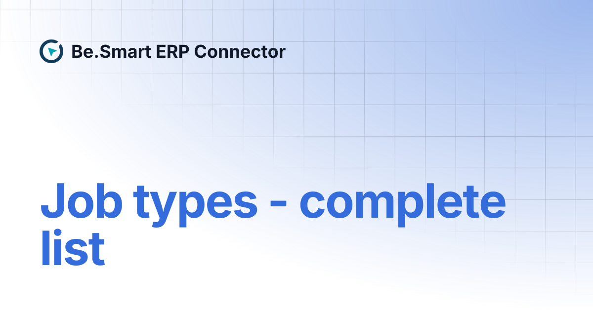 Job types - complete list | (EN) Consultant Manual | Be.Smart ERP Connector