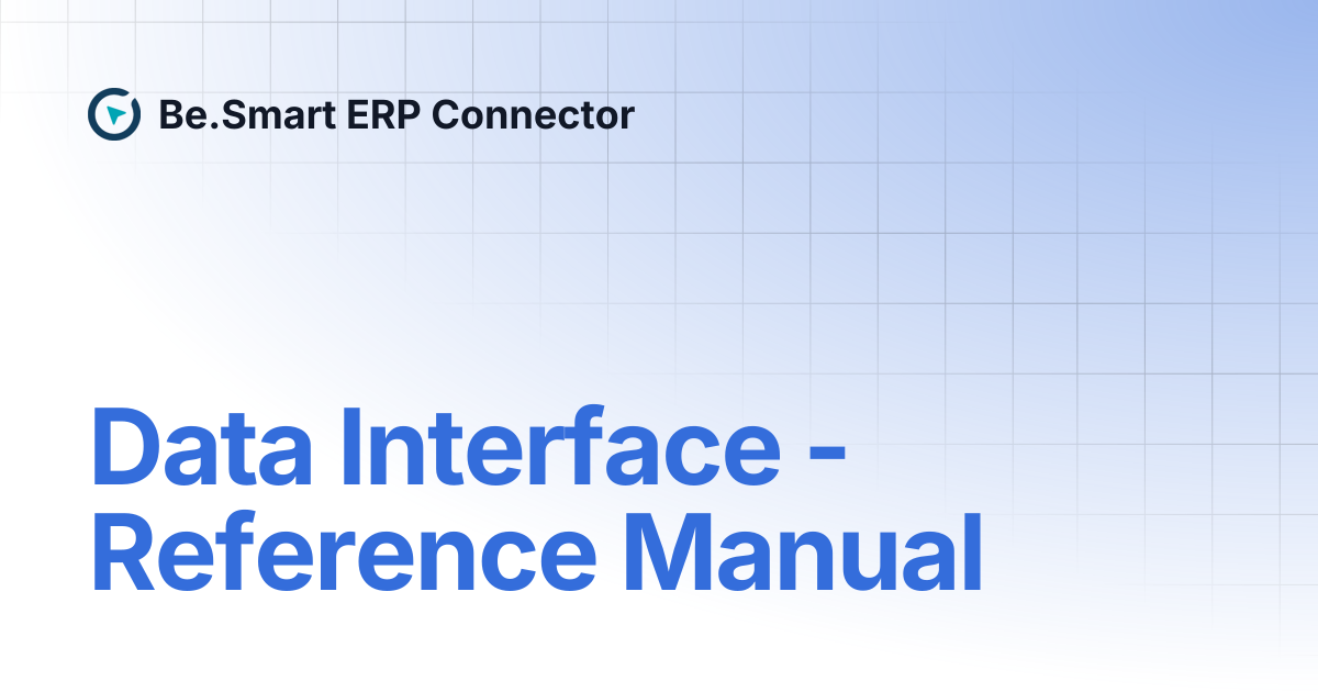 Data Interface - Reference Manual | Be.Smart ERP Connector